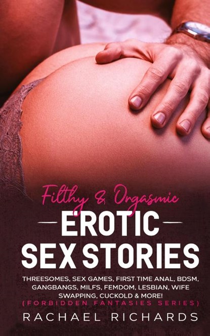 Filthy& Orgasmic Erotic Sex Stories, Rachael Richards - Gebonden - 9781801340854