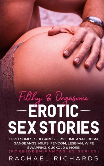 Filthy& Orgasmic Erotic Sex Stories, Rachael Richards - Paperback - 9781801341240