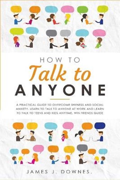 How To Talk To Anyone, DOWNES,  James J - Paperback - 9781801443265