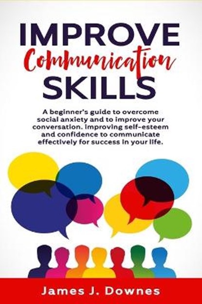 Improve Communication Skills, DOWNES,  James J - Paperback - 9781801443289