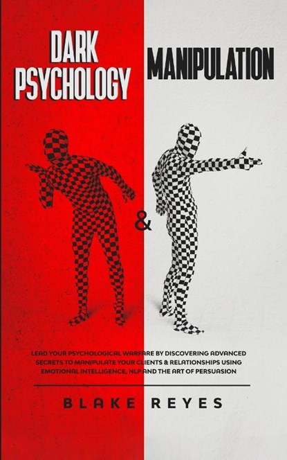 Dark Psychology & Manipulation, Blake Reyes - Paperback - 9781801445849