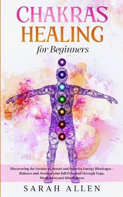 Chakras Healing for Beginners, ALLEN,  Sarah - Paperback - 9781801446235