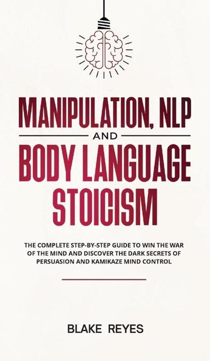 Manipulation, NLP and Body Language Stoicism, Blаke Reyes - Gebonden - 9781801446754