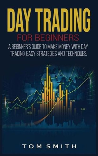 Day Trading for Beginners, SMITH,  Tom - Gebonden - 9781801449786