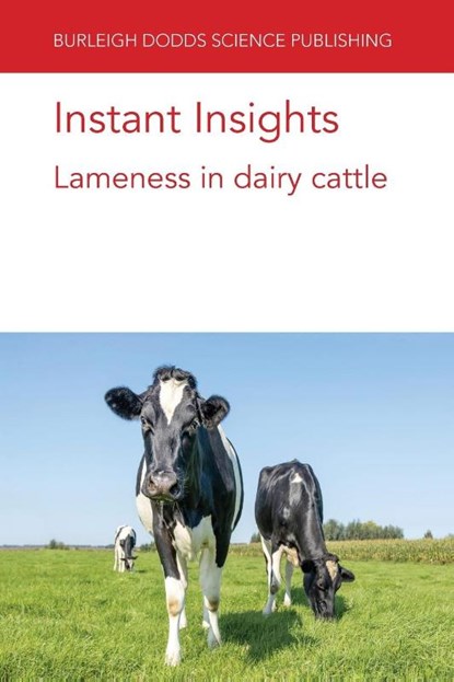Instant Insights: Lameness in Dairy Cattle, Dr Zoe E. (University of Reading) Barker ; Dr Nick J. (University of Nottingham) Bell ; Dr Jonathan R. (Writtle College) Amory ; Professor Edward A. (University of Essex) Codling - Paperback - 9781801460811