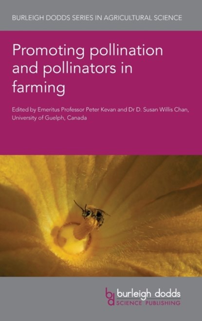 Promoting Pollination and Pollinators in Farming, Emeritus Professor Peter Kevan ; Dr D. Susan Willis Chan - Gebonden - 9781801460989