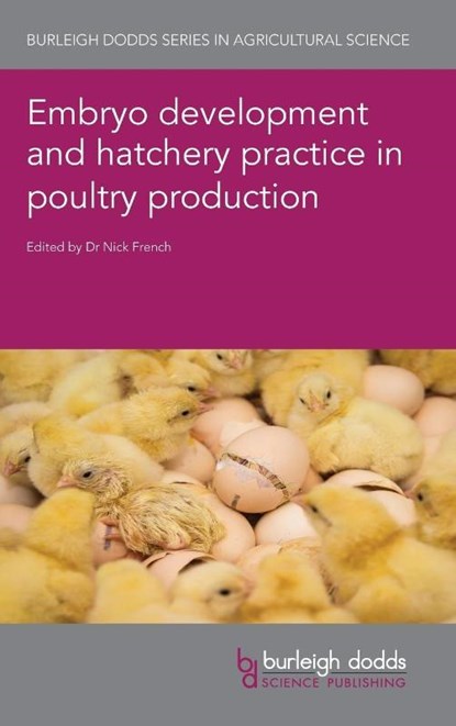 Embryo Development and Hatchery Practice in Poultry Production, Nick French - Gebonden - 9781801462525