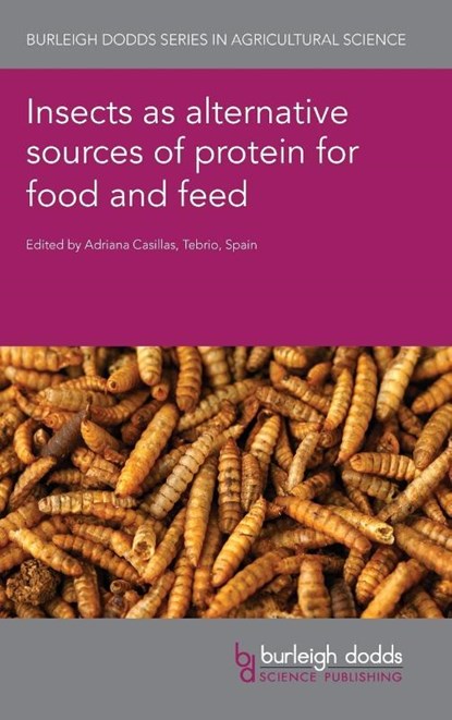 Insects as Alternative Sources of Protein for Food and Feed, Adriana (Tebrio) Casillas - Gebonden - 9781801465847
