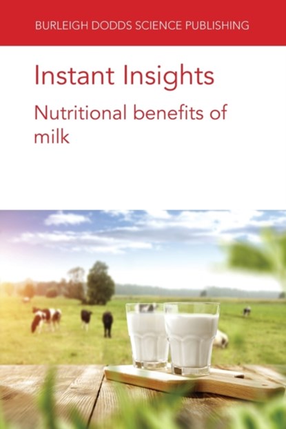 Instant Insights: Nutritional Benefits of Milk, Dr Jan (FrieslandCampina) Geurts ; Shane V. (University College Cork) Crowley ; Dr James A. (University College Cork) O'Mahony ; Prof. Patrick F. (University College Cork) Fox ; Prof. Young W. (Fort Valley State University) Park ; Prof Michael (University of Alberta) Ganzle - Paperback - 9781801466042