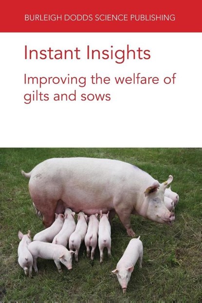 Instant Insights: Improving the Welfare of Gilts and Sows, Dr S. (University of Helsinki) Bjorkman ; Dr C. (University of Helsinki) Oliviero ; Professor O. A. T. (University of Helsinki) Peltoniemi ; Prof. Paul H. (University of Melbourne) Hemsworth - Paperback - 9781801466394
