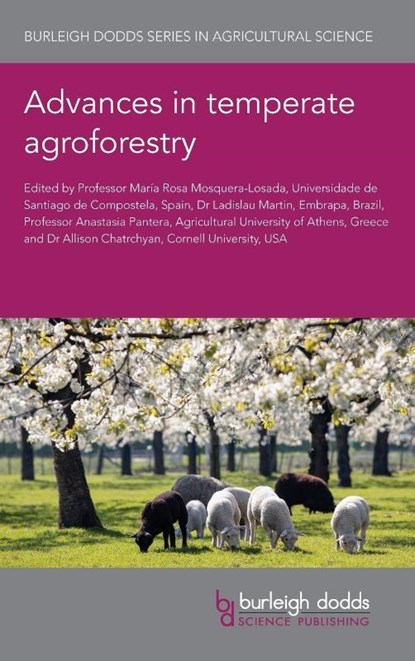 Advances in Temperate Agroforestry, Professor Maria Rosa (University of Santiago de Compostela (Spain)) Mosquera-Losada ; Dr Ladislau (EMBRAPA) Martin ; Professor Anastasia (Agricultural University of Athens) Pantera - Gebonden - 9781801467193