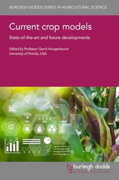 Current Crop Models, Professor Gerrit (University of Florida-Gainesville (United States)) Hoogenboom - Gebonden - 9781801469722