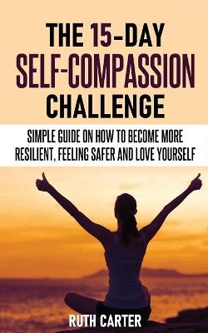 The 15-Day Self-Compassion Challenge, CARTER,  Ruth - Paperback - 9781801470285