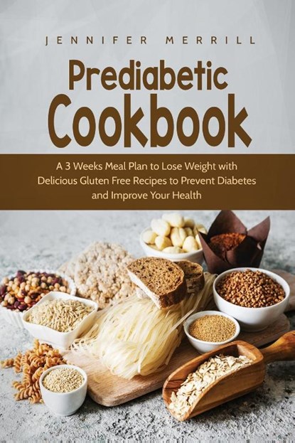 Prediabetic Cookbook, Jennifer Merrill - Paperback - 9781801490467
