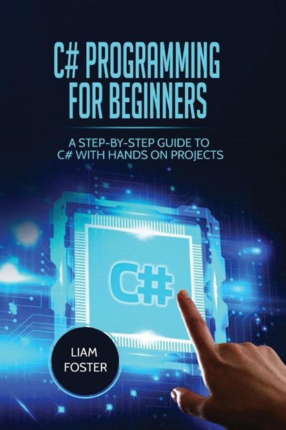 C# Programming For Beginners, Liam Foster - Paperback - 9781801490511