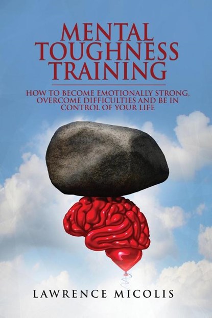 Mental Toughness Training, Lawrence Micolis - Paperback - 9781801490702