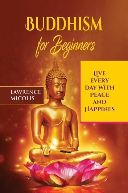 Buddhism for Beginners, Lawrence Micolis - Paperback - 9781801490795