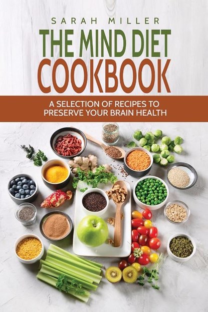 The Mind Diet Cookbook, Sarah Miller - Paperback - 9781801490900