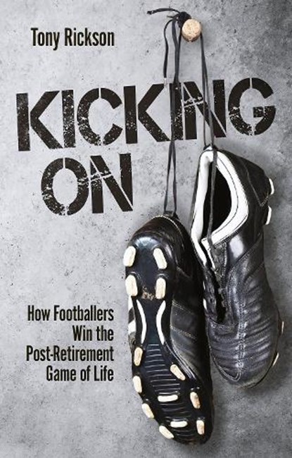 Kicking On, RICKSON,  Tony - Paperback - 9781801504935