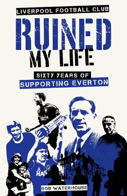 Liverpool Football Club Ruined My Life, Robert Waterhouse - Gebonden - 9781801506663