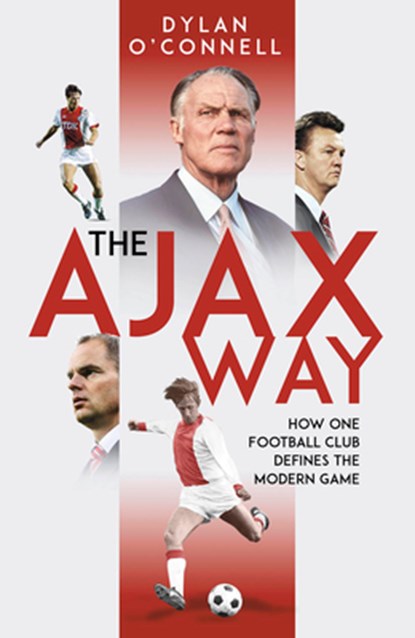 The Ajax Way, Dylan O'Connell - Gebonden - 9781801507059