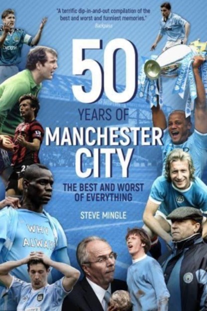 Fifty Years of Manchester City, Steve Mingle - Paperback - 9781801508452