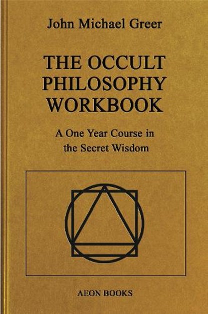 Greer, J: Occult Philosophy Workbook, John Michael Greer - Gebonden - 9781801521277