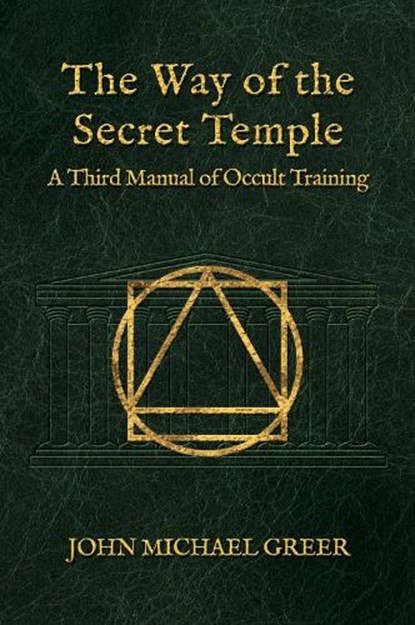 The Way of the Secret Temple, John Michael Greer - Gebonden - 9781801521734