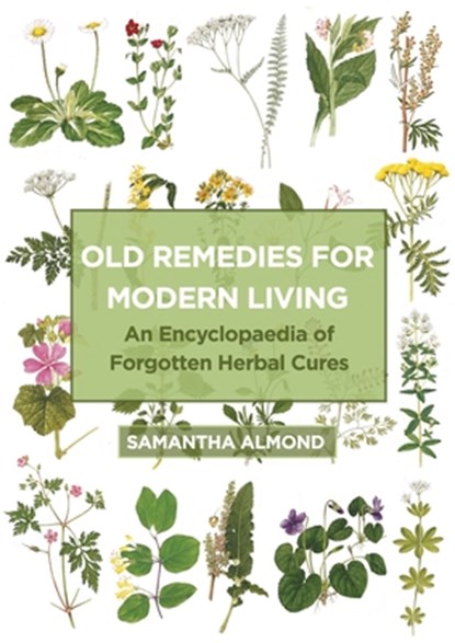 Old Remedies for Modern Living, Samantha Almond - Paperback - 9781801521741