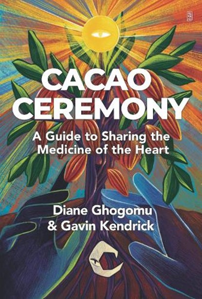 Cacao Ceremony, Gavin Kendrick ; Diane Ghogomu - Paperback - 9781801521901