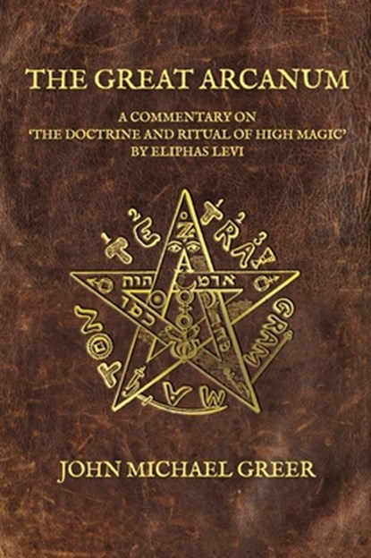 The Great Arcanum, John Michael Greer - Gebonden - 9781801522175