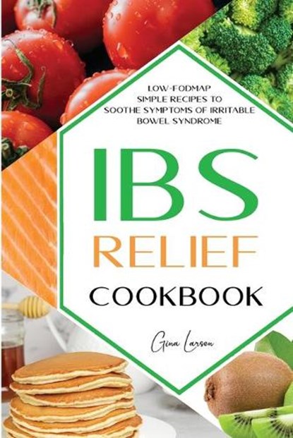 Ibs Relief Cookbook, LARSEN,  Gina - Paperback - 9781801572545