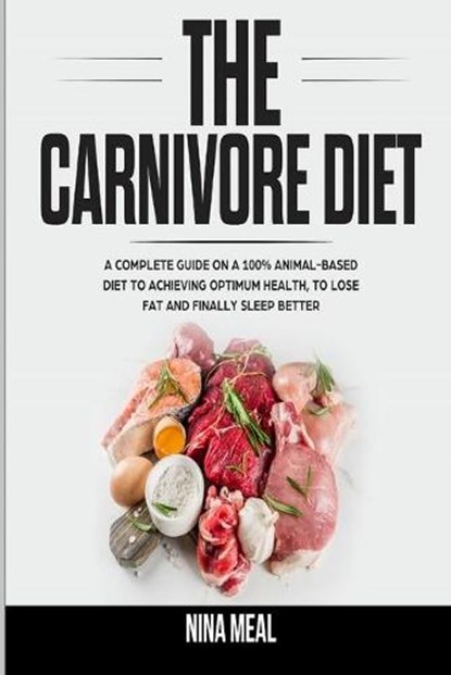 The Carnivore Diet, MEAL,  Nina - Paperback - 9781801576772