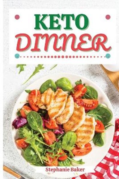 Keto Dinner, Stephanie Baker - Paperback - 9781801581226