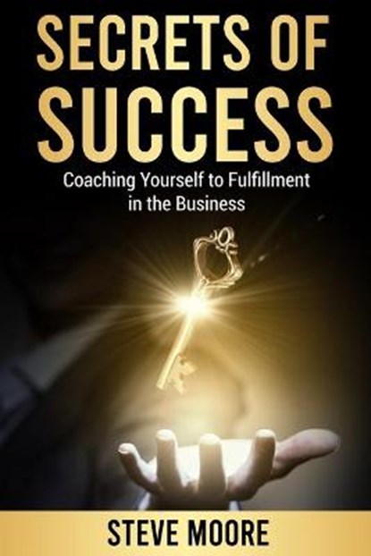 Secrets of Success, MOORE,  Steve - Paperback - 9781801588065