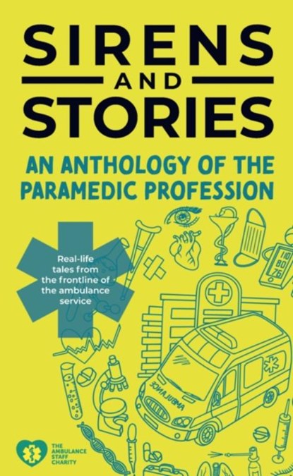 Sirens and Stories: An Anthology of the Paramedic Profession, Georgette Eaton - Paperback - 9781801610544