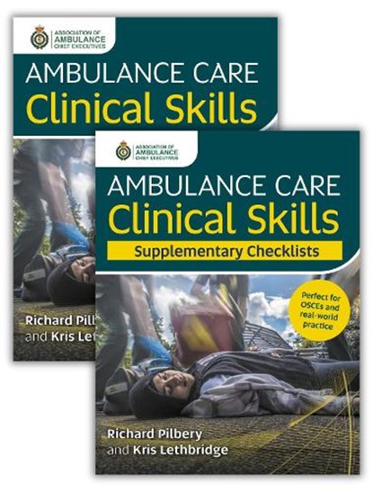 Ambulance Care Clinical Skills and Supplementary Checklists Bundle, Richard Pilbery ; Kris Lethbridge - Paperback - 9781801611848