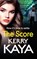 The Score, Kerry Kaya - Gebonden - 9781801629201
