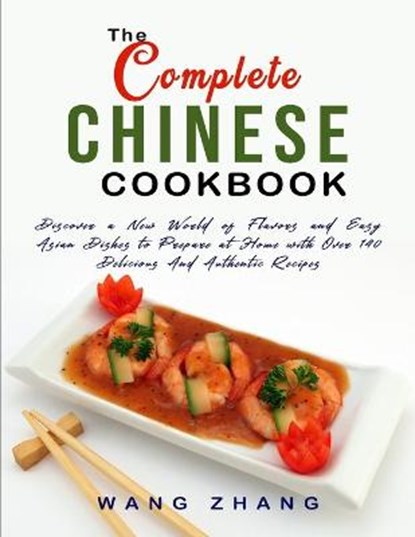 The Complete Chinese Cookbook, ZHANG,  Wang - Paperback - 9781801644891