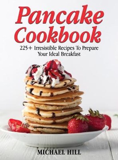 Pancake Cookbook, HILL,  Michael - Gebonden - 9781801691345