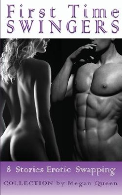 First Time SWINGERS - Collection, QUEEN,  Megan - Paperback - 9781801729772
