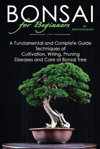 BONSAI for Beginners, KOBAYASHI,  Akira - Paperback - 9781801729895