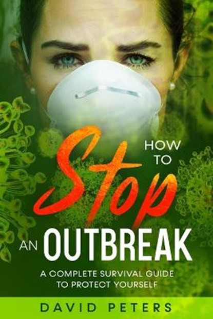 How To Stop An Outbreak, PETERS,  David - Paperback - 9781801770088