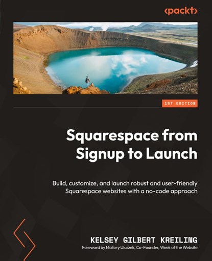 Squarespace from Signup to Launch, Kelsey Gilbert Kreiling - Paperback - 9781801813082