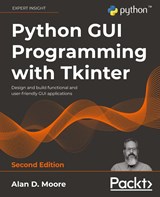 Python GUI Programming with Tkinter - Alan D. Moore - 9781801815925