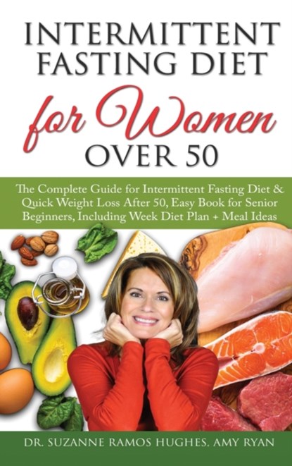 Intermittent Fasting Diet for Women Over 50, Dr Suzanne Ramos Hughes ; Amy Ryan - Gebonden - 9781801867962