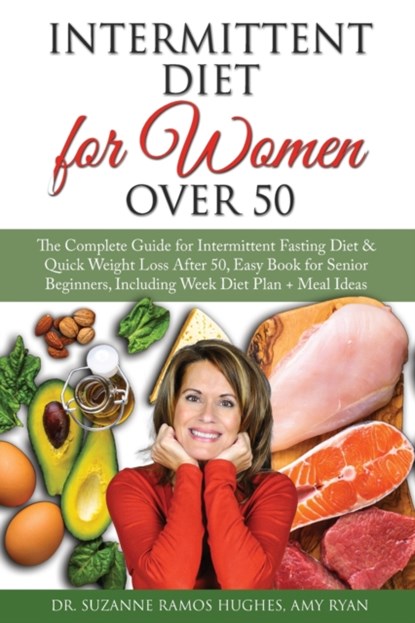 Intermittent Fasting Diet for Women Over 50, Dr Suzanne Ramos Hughes ; Amy Ryan - Paperback - 9781801867986