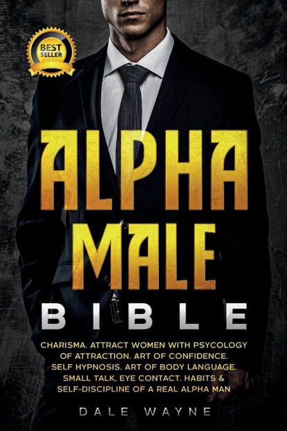 Alpha Male Bible, Dale Wayne - Paperback - 9781801877541