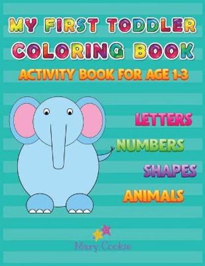 MY FIRST TODDLER COLORING BOOK, MARY COOKIE - Paperback - 9781801910422