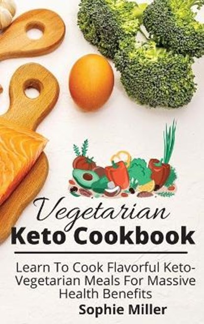Vegetarian Keto Cookbook, MILLER,  Sophie - Gebonden - 9781801939997